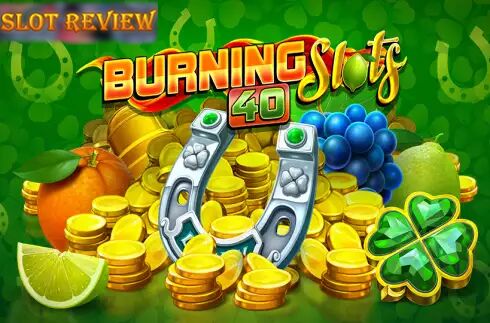 Burning Slots 40 Slot Review